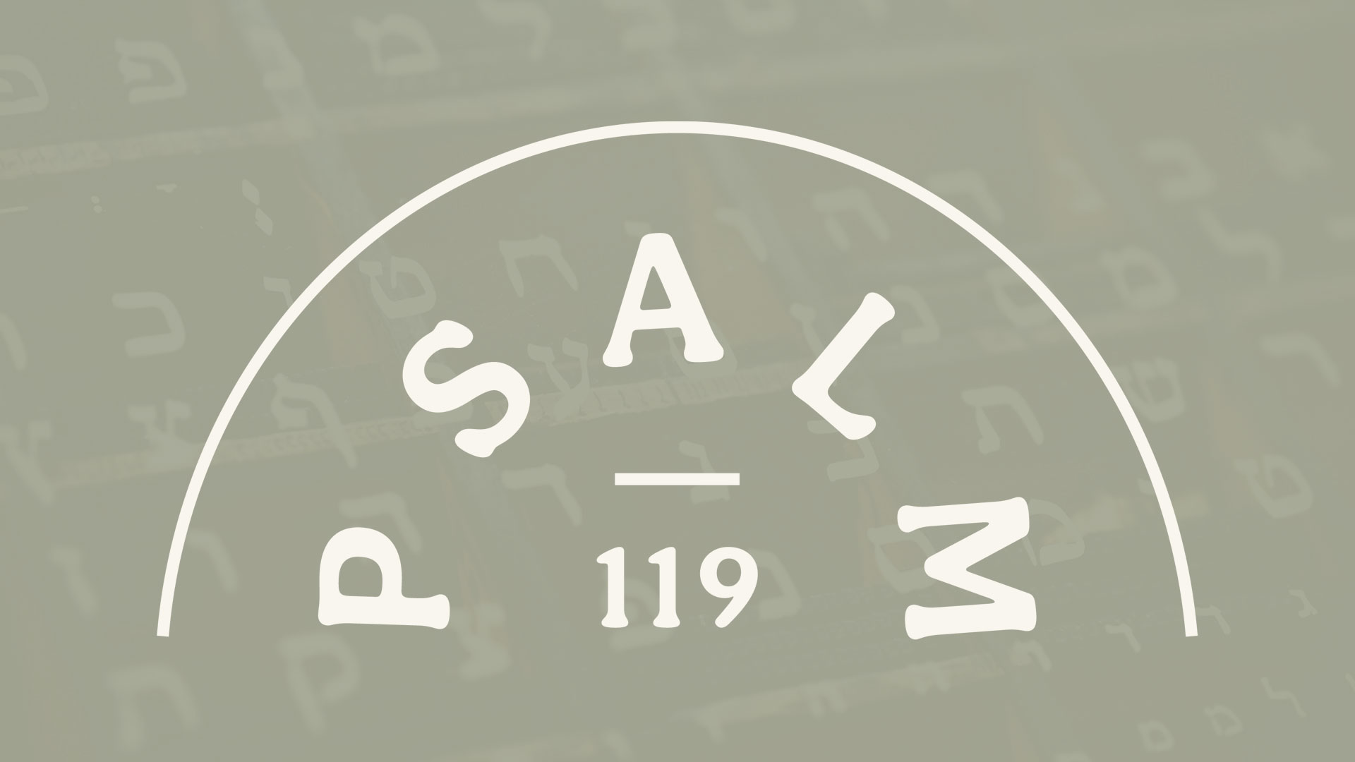 Psalm 119 – An Acrostic Study Featured Image